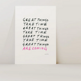 Great Things Take Time