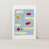 Pizza With You Print